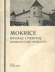 Mokrice. Dvorac i perivoj spomenik naše prošlosti