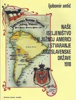 Naše iseljeništvo u Južnoj Americi i stvaranje jugoslavenske države 1918