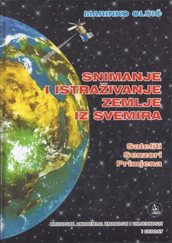 Snimanje i istraživanje Zemlje iz Svemira. Sateliti. Senzori. Primjena