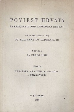 Poviest Hrvata za kraljeva iz doma Arpadovića (1102-1301) I. (1102-1205) od Kolomana do Ladislava III