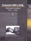 Poslanstvo NDH u Sofiji. Diplomatski izvještaji 1941-1945 I-II