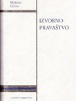 Izvorno pravaštvo. Ideologija, agitacija, pokret