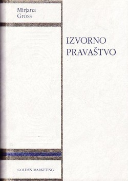 Izvorno pravaštvo. Ideologija, agitacija, pokret