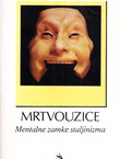 Mrtvouzice. Mentalne zamke staljinizma