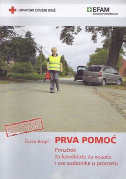 Prva pomoć. Priručnik za kandidate za vozače i sve sudionike u prometu