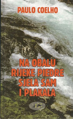 Na obalu rijeke Piedre sjela sam i plakala