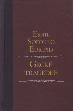 Grčke tragedije (Okovani Prometej / Kralj Edip / Antigona / Medeja / Elektra)