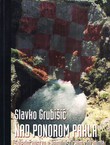 Nad ponorom pakla. Svjedočanstvo o komunističkim zločinima