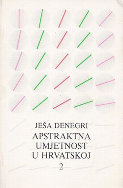 Apstraktna umjetnost u Hrvatskoj 2. Geometrijske tendencije u hrvatskoj umjetnosti