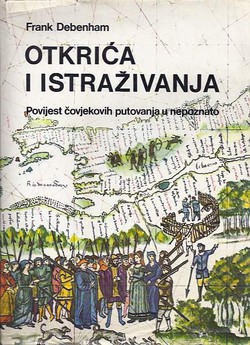 Otkrića i istraživanja. Povijest čovjekovih putovanja i istraživanja