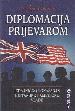 Diplomacija prijevarom. Izdajničko ponašanje britanske i američke vlade