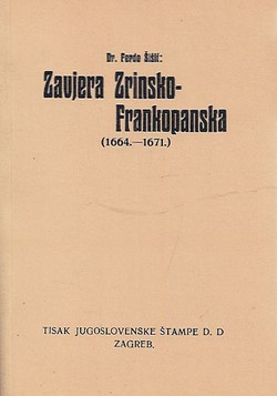 Zavjera Zrinsko-Frankopanska (1664.-1671.) (pretisak iz 1926)