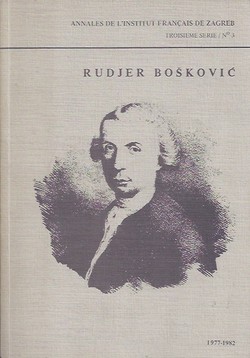 Rudjer Bošković (Annales de l'institut francais de Zagreb, Troisieme serie/3/1977-82)