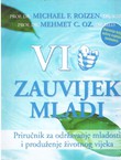 Vi zauvijek mladi. Priručnik za održavanje mladosti i produženje životnog vijeka