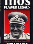 Tito's Flawed Legacy. Yugoslavia & the West since 1939