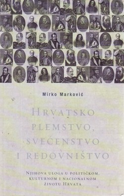 Hrvatsko plemstvo, svećenstvo i redovništvo. Njihova uloga u političkom, kulturnom i nacionalnom životu Hrvata