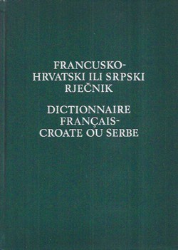 Francusko-hrvatski ili srpski rječnik (2.dop. i prerađ.izd.)