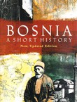Bosnia. A Short History (New, Updated Ed.)