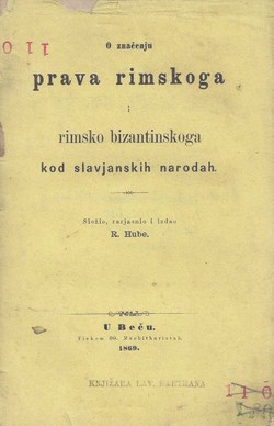 O značenju prava rimskoga i rimsko bizantinskoga kod slavjanskih narodah