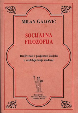 Socijalna filozofija. Društvenost i povijesnost čovjeka u razdoblju kraja moderne