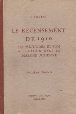 Le recensement de 1910 ses methodes et son application dans la Marche Julienne (2.ed.)