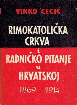 Rimokatolička crkva i radničko pitanje u Hrvatskoj 1869-1914