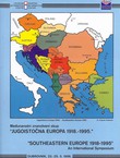 Međunarodni znanstveni skup "Jugoistočna Europa 1918.-1995." / "Southeastern Europe 1918-1995" An International Symposium