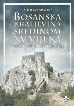 Bosanska kraljevina sredinom XV vijeka. Kralj Stjepan Tomaš