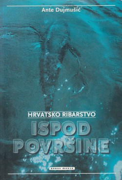 Hrvatsko ribarstvo ispod površine