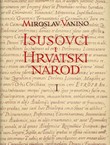 Isusovci i hrvatski narod I. Rad u XVI stoljeću / Zagrebački kolegij