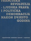 Francuska revolucija - ljudska prava i politička demokracija nakon dvjesto godina