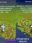 Srušene i oštećene katoličke crkve i vjerski objekti u Bosni i Hercegovini u ratu 1991.-1995. Srušeno i devastirano od nekih postrojbi JNA i VRS I-II