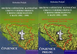 Srušene i oštećene katoličke crkve i vjerski objekti u Bosni i Hercegovini u ratu 1991.-1995. Srušeno i devastirano od nekih postrojbi JNA i VRS I-II