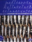 Canzoniere der dalmatinischen Küche. Mediterrane kulinarische Erinnerungen