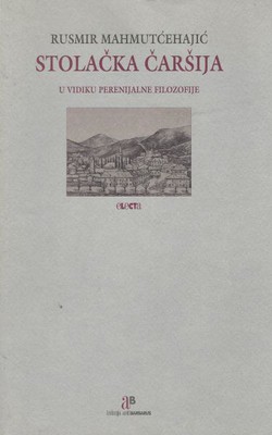 Stolačka čaršija u vidiku perenijalne filozofije