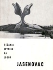 Sećanja Jevreja na logor Jasenovac