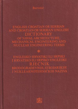 Englesko-hrvatski ili srpski i hrvatsko ili srpsko-engleski rječnik brodograđevnih, strojarskih i nuklearnotehničkih naziva