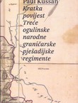 Kratka povijest Treće ogulinske narodne graničarske pješadijske regimente