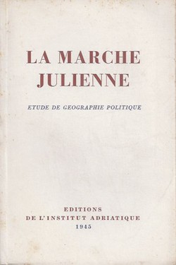 La Marche Julienne. Etude de geographie politique