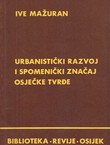 Urbanistički razvoj i spomenički značaj osječke tvrđe