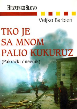 Tko je sa mnom palio kukuruz (Pakrački dnevnik)