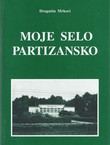 Moje selo partizansko Lug - Poznanovec