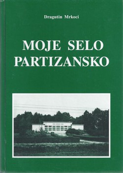 Moje selo partizansko Lug - Poznanovec