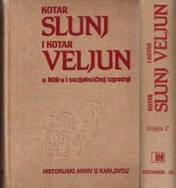 Kotar Slunj i kotar Veljun u NOR-u i socijalističkoj izgradnji I-II