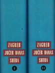 Zagreb jučer, danas, sutra I-II