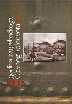 100 godina zagrebačkog Glavnog kolodvora 1892-1992