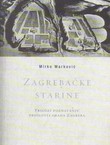 Zagrebačke starine. Prilozi poznavanju prošlosti grada Zagreba