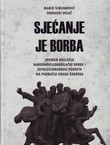 Sjećanje je borba. Spomen obilježja Narodnooslobodilačke borbe i revolucionarnog pokreta na području grada Zagreba