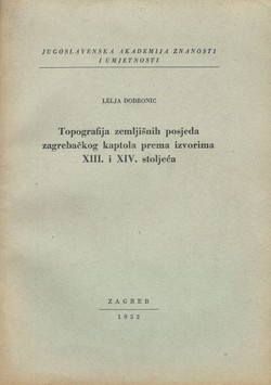 Topografija zemljišnih posjeda zagrebačkih biskupa prema ispravi kralja Emerika iz god. 1201.