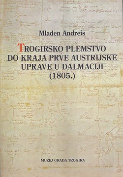 Trogirsko plemstvo do kraja prve austrijske uprave u Dalmaciji (1805.)